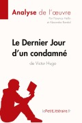 Cover-Bild zum Titel 'Le Dernier Jour d'un condamné de Victor Hugo (Analyse de l'oeuvre)' von 'Lepetitlitteraire, Alexandre Randal, Florence Hellin'