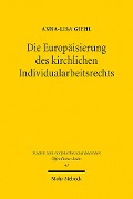 Die Europäisierung des kirchlichen Individualarbeitsrechts - Anna-Lisa Giehl