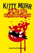 Cover-Bild zum Titel 'Kitty Muhr und die tote Schiedsrichterin' von 'Manfred Rebhandl'