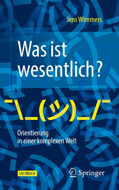 Was ist wesentlich? - Orientierung in einer komplexen Welt - Jens Wimmers