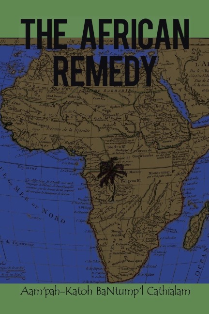 The African Remedy - Aam'pah-Katoh BaNtump'l Cathialam