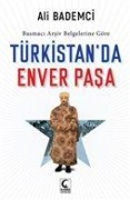 Cover-Bild zum Titel 'Türkistanda Enver Pasa' von 'Ali Bademci'