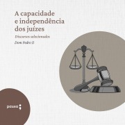 Cover-Bild zum Titel 'A capacidade e independência dos juízes - discursos selecionados' von 'D. Pedro Ii'