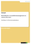Cover-Bild zum Titel 'Betriebliches Gesundheitsmanagement in einem Jobcenter' von ''