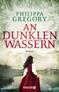 Cover-Bild zum Titel 'An dunklen Wassern' von 'Philippa Gregory'