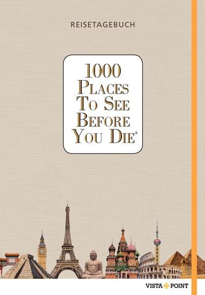 1000 Places To See Before You Die - Reisetagebuch - 