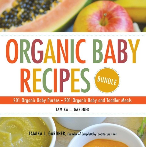 Organic Baby Recipes Bundle - Tamika L Gardner