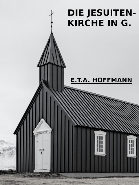 Die Jesuitenkirche in G. - E. T. A. Hoffmann