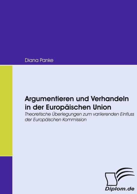 Argumentieren und Verhandeln in der Europäischen Union - Diana Panke