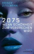 2075 Wenn Schönheit zum Verbrechen wird - Rainer Zitelmann