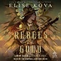 Cover-Bild zum Titel 'The Rebels of Gold Lib/E' von 'Elise Kova'