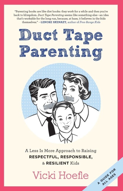 Duct Tape Parenting - Vicki Hoefle