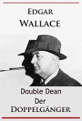Cover-Bild zum Titel 'Double Dean - Der Doppelgänger' von 'Edgar Wallace'