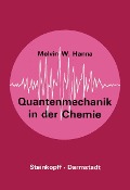Quantenmechanik in der Chemie - M. W. Hanna