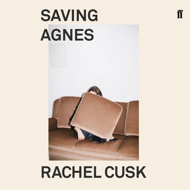 Saving Agnes - Rachel Cusk