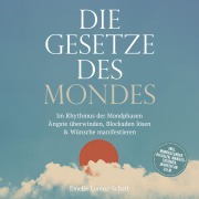 Cover-Bild zum Titel 'Die Gesetze des Mondes: Im Rhythmus der Mondphasen Ängste überwinden, Blockaden lösen & Wünsche manifestieren - inkl. Mondkalender, Ritualen, Manifestationen, Jahresplan u.v.m.' von 'Emelie Lorenz-Schatt'