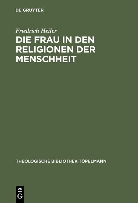 Die Frau in den Religionen der Menschheit - Friedrich Heiler