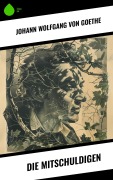 Cover-Bild zum Titel 'Die Mitschuldigen' von 'Johann Wolfgang von Goethe'