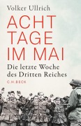 Cover-Bild zum Titel 'Acht Tage im Mai' von 'Volker Ullrich'