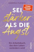 Cover-Bild zum Titel 'Sei stärker als die Angst' von 'Sabrina Fleisch'