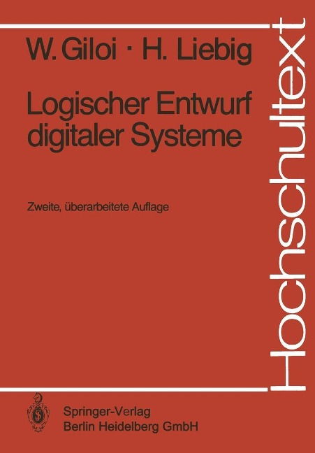 Logischer Entwurf digitaler Systeme - Wolfgang Giloi, Hans Liebig