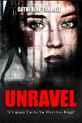 Cover-Bild zum Titel 'Unravel : A Suspense/Thriller You Won't Soon Forget (Paradigm, #1)' von 'Catherine Tramell'