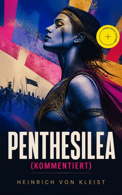 Penthesilea (Kommentiert) - Heinrich von Kleist