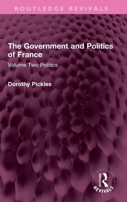 The Government and Politics of France - Dorothy Pickles