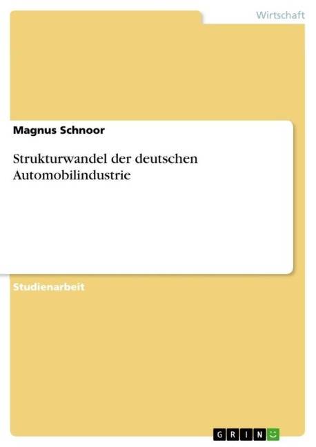 Strukturwandel der deutschen Automobilindustrie - Magnus Schnoor