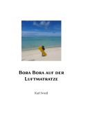 Cover-Bild zum Titel 'Bora Bora auf der Luftmatratze' von 'Karl Svozil, Karl Svozil'