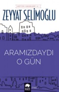 Cover-Bild zum Titel 'Aramizdaydi O Gün' von 'Zeyyat Selimoglu'