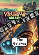 Cover-Bild zum Titel 'Fullthrottle through the Galaxy: The Getaway' von 'Grim Wok'