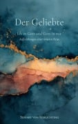 Cover-Bild zum Titel 'Der Geliebte. Ich in Gott und Gott in mir' von 'Siegart von Schlichting'