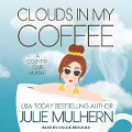 Clouds in My Coffee - Julie Mulhern