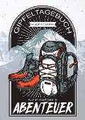 Gipfeltagebuch - Auf ins nächste Abenteuer - Hiking Journals