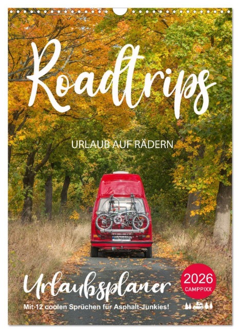 Roadtrips - Urlaub auf Rädern (Wandkalender 2026 DIN A3 hoch), CALVENDO Monatskalender - Mario Weigt