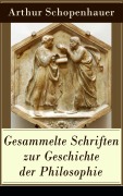 Cover-Bild zum Titel 'Gesammelte Schriften zur Geschichte der Philosophie' von 'Arthur Schopenhauer'