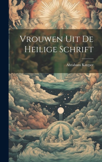 Vrouwen Uit De Heilige Schrift - Abraham Kuyper
