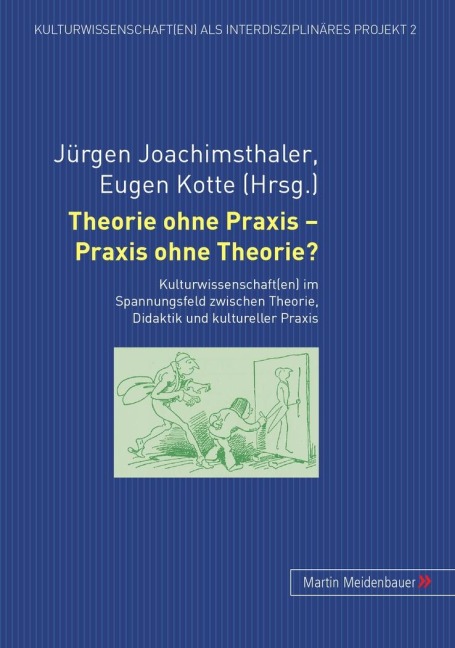 Theorie ohne Praxis - Praxis ohne Theorie? - 