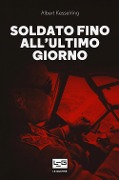 Cover-Bild zum Titel 'Soldato fino all'ultimo giorno' von 'Albert Kesselring'