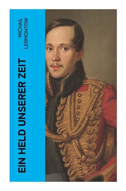 Ein Held unserer Zeit - Michail Lermontow