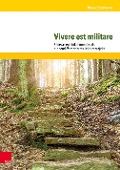 Vivere est militare - Beate Bossmanns