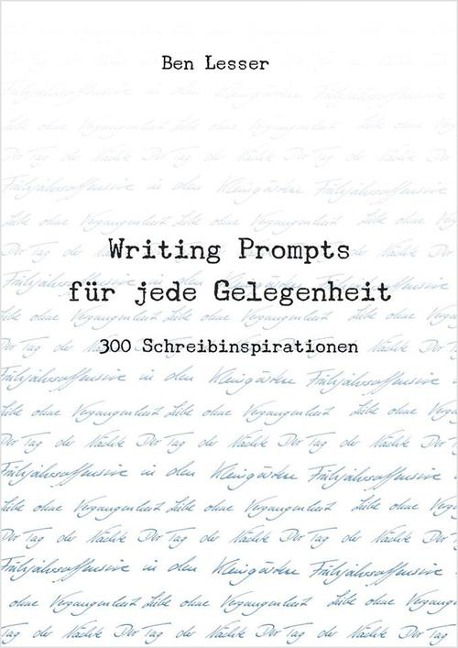 Writing Prompts für jede Gelegenheit - Ben Lesser