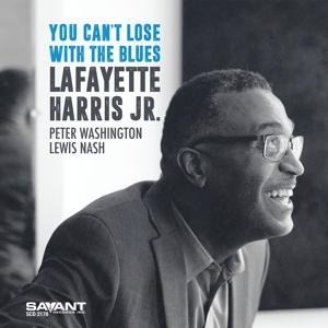 You Can't Lose With The Blues - Lafayette Harris Jr.