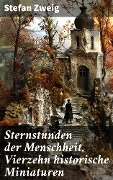 Cover-Bild zum Titel 'Sternstunden der Menschheit. Vierzehn historische Miniaturen' von 'Stefan Zweig'