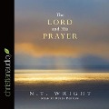 Lord and His Prayer Lib/E - N. T. Wright