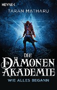 Cover-Bild zum Titel 'Die Dämonenakademie - Wie alles begann' von 'Taran Matharu'