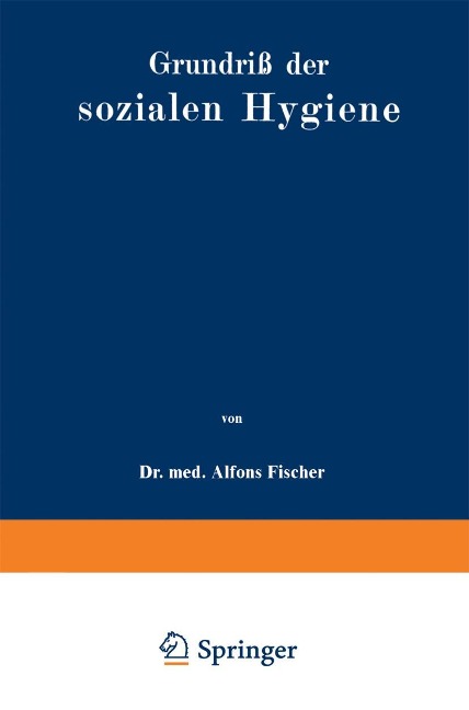 Grundriß der sozialen Hygiene - Alfons Fischer
