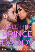 Cover-Bild zum Titel 'Call Him Prince Daddy' von 'Layla Valentine'