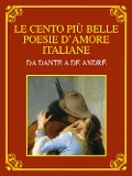 Cover-Bild zum Titel 'Le cento più belle poesie d'amore italiane. Da Dante a De André. Ediz. deluxe' von ''